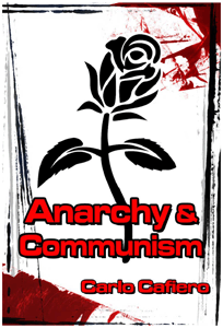 Anarchy and Communism by Carlo Cafiero