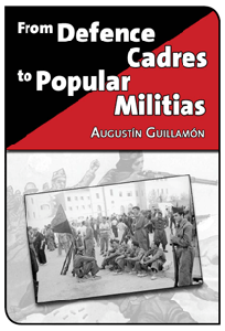 From Defence Cadres to Popular Militias - Augustín Guillamón