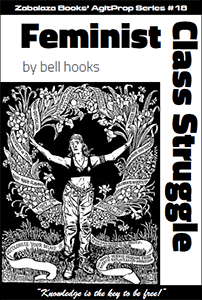 AgitProp 18 - Feminist Class Struggle - bell hooks