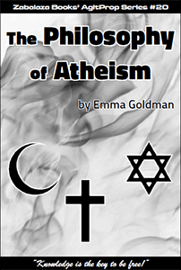 AgitProp 20 - The Philosophy of Atheism - Emma Goldman