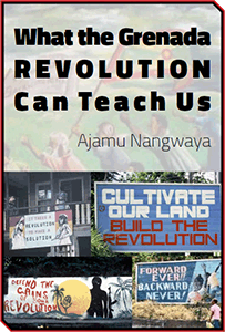 What the Grenada Revolution Can Teach Us - Ajamu Nangwaya
