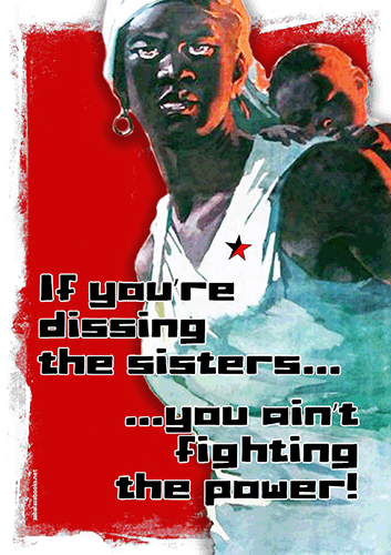[Poster] If you’re dissing the sisters... you ain’t fighting the power!