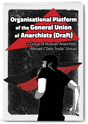Organisational Platform of the General Union of Anarchists (Draft)