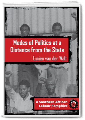Modes of Politics at a Distance from the State - Lucien van der Walt