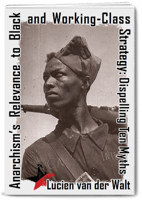 Anarchisms-Relevance-to-Black-and-Working-Class-Strategy-Lucien-van-der-Walt